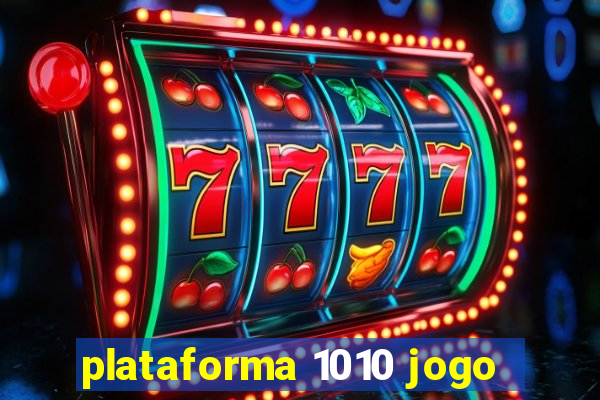 plataforma 1010 jogo